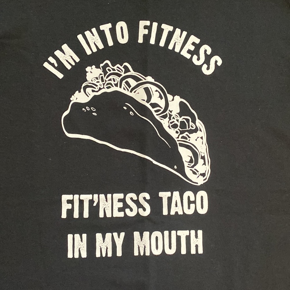 “I’m Into Fitness, Fit’ness Taco in My Mouth” Gildan T-shirt, Adult M
